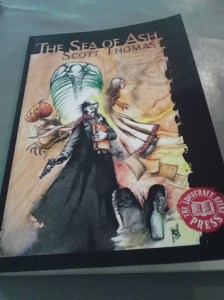 "The Sea of Ash", an upcoming novella by Scott Thomas, published by "Lovecraft eZine Press"